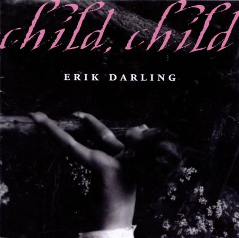 Child, Child (Erik Darling, 2000)