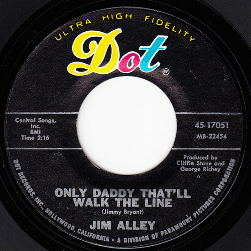 Only Daddy That'll Walk The Line - Dot 45-17051