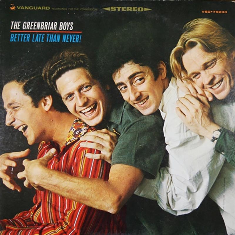 The Greenbriar Boys - Better Late Than Never - Vanguard VSO-79233