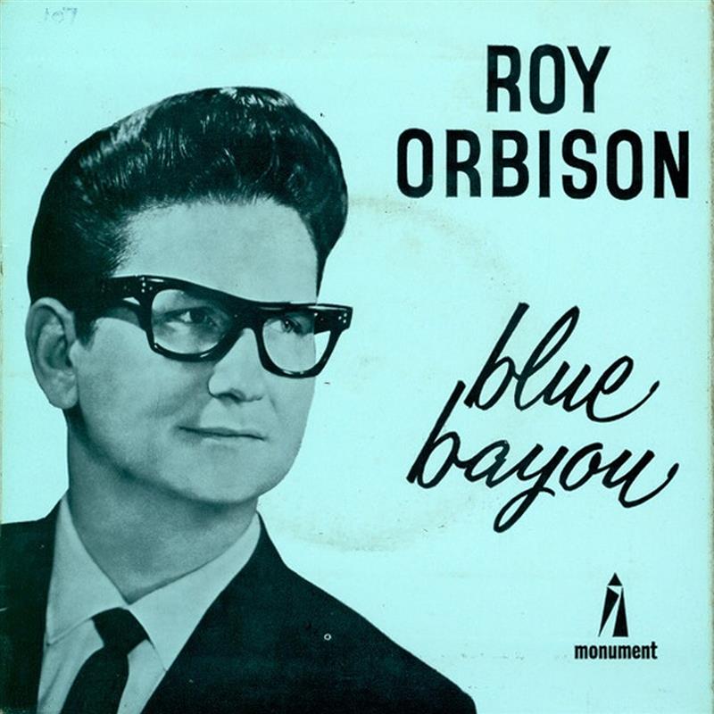 Blue Bayou - Roy Orbison - Monument PX-11-245