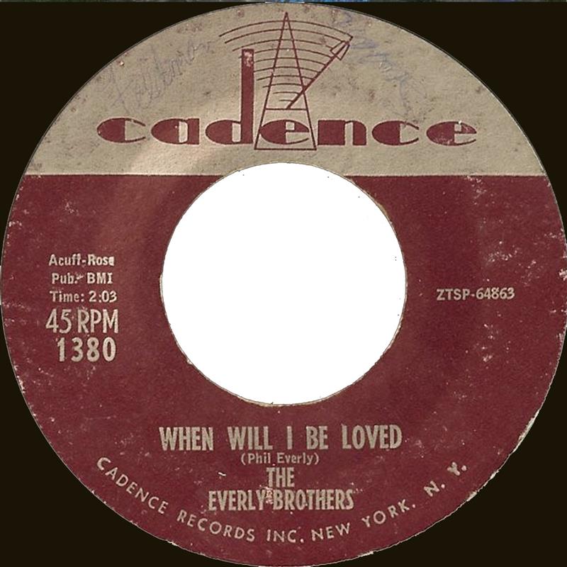 When Will I Be Loved - The Everly Brothers - Cadence 1380